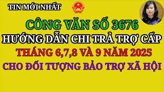 HƯỚNG DẪN CHI TRẢ TRỢ CẤP BẢO TRỢ XÃ HỘI THÁNG 6,7,8 VÀ 9 NĂM 2025 | chế độ chính sách