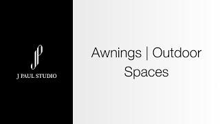 Awnings | Outdoor Spaces | J Paul Studio