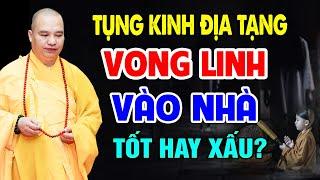 Tụng Kinh Địa Tạng Có Vong Linh Vào Nhà Là TỐT HAY XẤU? Phải Làm Gì Khi Có Vong Vào Nhà (nghe ngay)