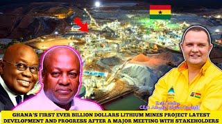 GHANA'S FIRST EVER BILLION DOLLARS LITHIUM MINES PROJECT LATEST UPDATE AND DEVELOPMENTS UNVEILING