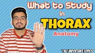 What to study in Thorax Anatomy | All Important Topics | Best Approach