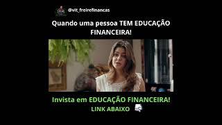 Quando a pessoa tem EDUCAÇÃO FINANCEIRA! #educaçãofinanceira #finanças #bolsadevalores