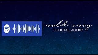 WALK AWAY - Official Audio