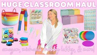 HUGE CLASSROOM HAUL!! | amazon, michaels, hobby lobby, and more!