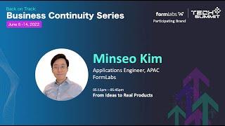 Tech Summit 2022 Day 6 - Formlabs - Minseo Kim