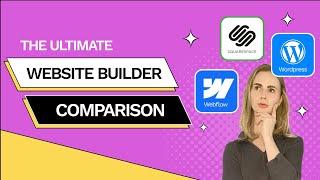 2023 Website Builder Showdown: WordPress VS Squarespace VS Webflow