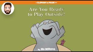 Dad Reads - Are You Ready to Play Outside? (Read Aloud)