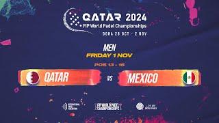  QATAR vs MEXICO  - Men - POS 13-16 - FIP WORLD PADEL CHAMPIONSHIPS QATAR 2024