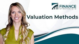 Valuation Methods (Easy!) | Finance Strategists | Your Online Finance Dictionary