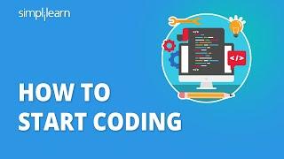 How To Start Coding | Coding For Beginners | Learn Coding For Beginners | Simplilearn