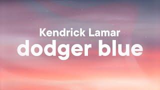 Kendrick Lamar - dodger blue (Lyrics)