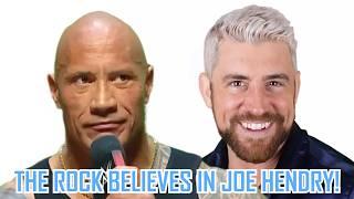 THE ROCK BELIEVES IN JOE HENDRY!