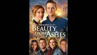 Princess Cut 3:  Beauty from Ashes (2022) | Full Romance Movie | Kate MacCallum | Ben Davies