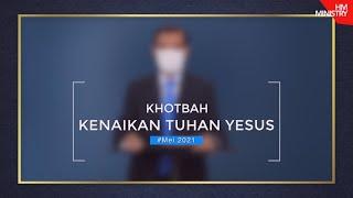 Ibadah Kenaikan Tuhan Yesus Kristus | 13 Mei 2021 | Ps. DR. Ir. Niko Njotorahardjo