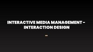 Interactive Media Management - Interaction Design (1404)