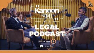 Kanoon Yatra | Nepali Legal Education Podcast | Episode 3 ft. Dr. Yubaraj Sangroula