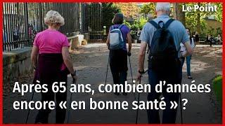 Après 65 ans, combien d’années encore « en bonne santé » ?