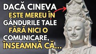 Dacă cineva este MEREU ÎN GÂNDURILE TALE, fără comunicare, înseamnăcă... Înțelepciune Budistă