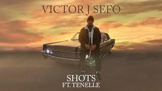 Victor J Sefo - Shots (Audio) ft. Tenelle