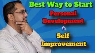 Best Way to Start Personal Development and Self Improvement