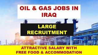 Iraq jobs for indian | Attractive salary | Free food and accommodation |Oil and gas jobs|Abroad jobs