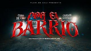 Cano De Cali ft Carlos Luengo - Por El Barrio (Video Oficial)