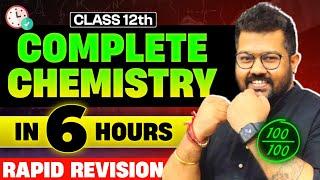 Class 12 Chemistry | Full Chemistry in 6 Hours | Rapid Revision | Boards 2024