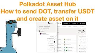 Polkadot Asset Hub, tutorial on how to send DOT, transfer USDT and create asset