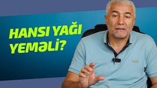 Hansı yağı yeməli? Kərə yağının faydaları | Fizuli Hüseynov