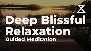 Deep Blissful Relaxation Guided Meditation (30 Minutes)