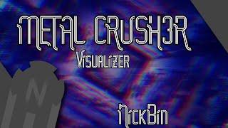 NickBin - METAL CRUSH3R (Official Visualizer)