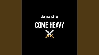 Come Heavy (feat. RobRez)