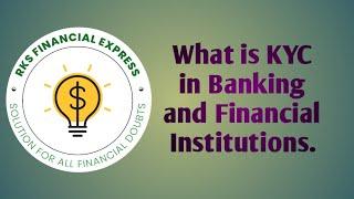 what is KYC in banking sector | What is KYC in bank? | KYC meaning in Banking (@RKSfinancialexpress)