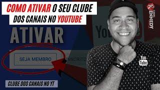 [ CLUBE DOS CANAIS ] COMO ATIVAR O CLUBE DOS CANAIS após a confirmação de MONETIZAÇÃO DO SEU CANAL !