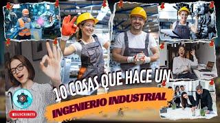 10 Cosas Que Hace Un INGENIERO INDUSTRIAL|  FUNCIONES del Ingeniero Industrial