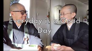 Everyday Zen Talk- Everyday is a Good Day