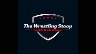 BOB ROOP'S PODCAST - THE WRESTLING STOOP!