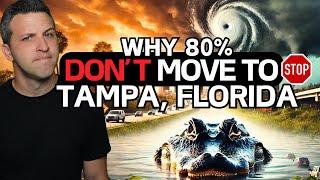 These 9 Things STOP 80% of People From Moving To Tampa Florida