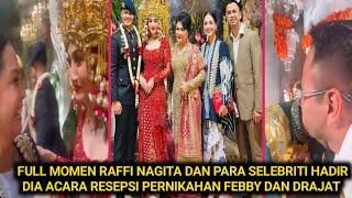 FULL RAFFI NAGITA DAN PARA SELEBRITI HADIR DI ACARA PESTA PERNIKAHAN FEBBY RASTANTY DAN DRAJAT