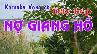 Karaoke trích đoạn NỢ GIANG HỒ - DÂY KÉP [Tác giả Thể Hà Văn]