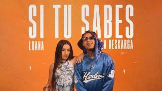 La Deskarga, Luana - Si tu Sabes (Video Oficial)