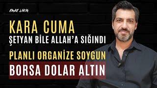 BORSADA KARA CUMA | PLANLI SOYGUN | NE OLUYOR? Emre ŞİRİN #borsa #dolar #altın