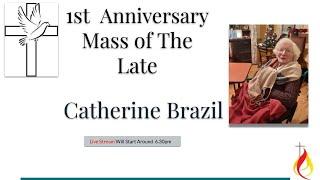 1st Anniversary Mass Of The Late Catherine Brazil