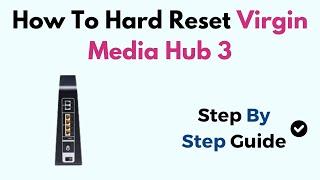 How to Hard Reset Virgin Media Hub 3 – Full Factory Reset Instructions