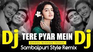 Tere Pyar Mein Main Marjawan X Sambalpuri Style Dj Remix X Jaspinder Narula X Sambalpuri Dj Sipon SP