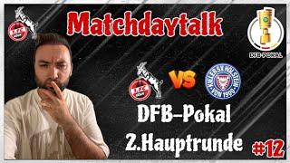 1. FC Köln empfängt Holstein Kiel zur 2.DFB-Pokalrunde! Nächste Heimpleite?  Matchdaytalk #12