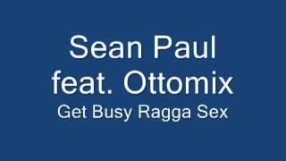 Sean Paul feat. Ottomix - Get Busy Ragga Sex by PuNkO LoGiSt