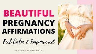 BEAUTIFUL PREGNANCY AFFIRMATIONS (feel calm & empowered) FOR ALL TRIMESTERS - pregnancy meditation