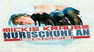 Mickie Krause - Nur noch Schuhe an! (Party Version)