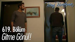 Yusuf, Bora ve Gönül'ü aynı odada bırakamıyor - Beni Bırakma 619. Bölüm